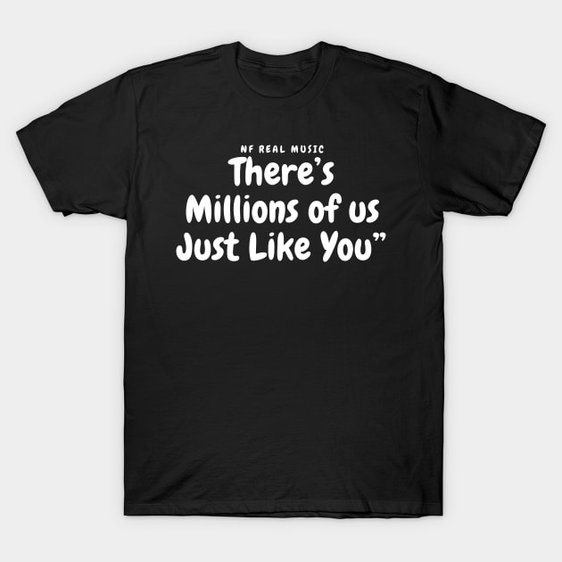 NF Just Like You Lyrics Quote T-Shirt by Lottz_Design 